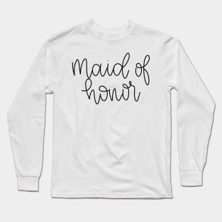 Maid of Honor Gift - Black Line Lettering Long Sleeve T-Shirt